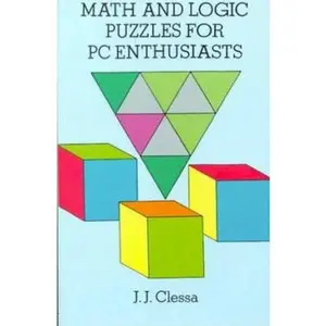 USED-Math and Logic Puzzles for PC Enthusiasts by J. J. Clessa (Paperback)