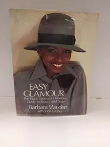 USED-Easy Glamour: The Black Woman's Definitive Guide to Beauty and Style by Barbara D. Walden (Hardcover)