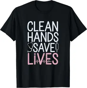 Clean Hands Save Lives Infection Control Nurse Unisex T-Shirt Cotton Menswear Man Classic