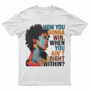 [100%25 Cotton] How You Gonna Win When You Ain'T Right Within, Lauryn Music Hill, Lauryn T-Shirt, Lauryn Concert, Fans Gift For Men And Women T-Shirt T-Shirt For Men And Women