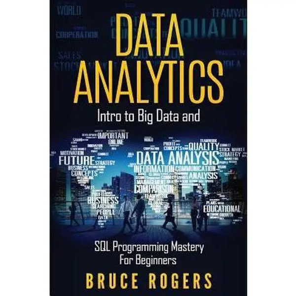 USED Book - Data Analytics: Intro to Big Data and SQL Programming Mastery for Beginners by Bruce Rogers (Paperback) - english