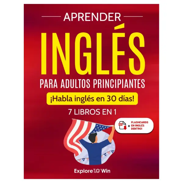 Aprender inglés para adultos principiantes: 7 libros en 1: ¡Habla inglés en 30 días! (Spanish Edition)