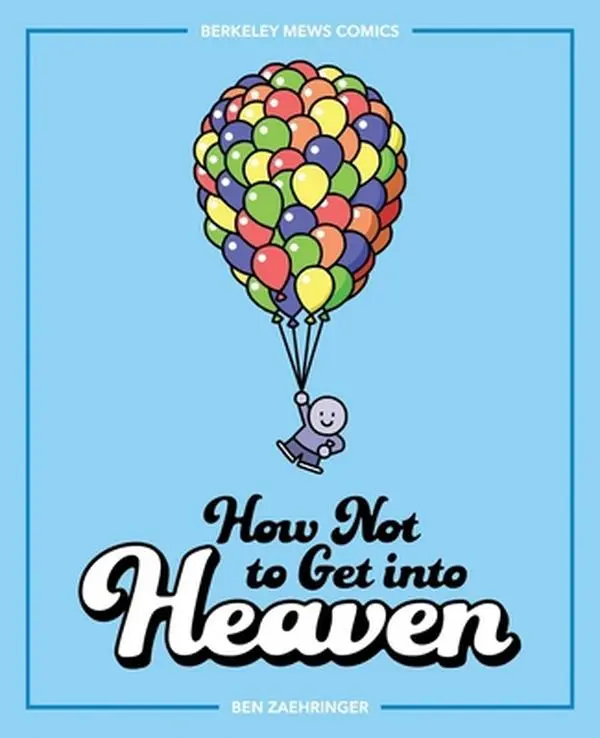 USED-How Not to Get Into Heaven: Berkeley Mews Comics Volume 2 by Zaehringer, Ben (Paperback)