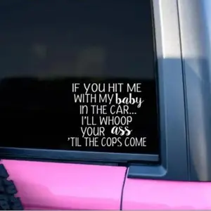 Funny Car Decal - If You Hit Me With My Baby In The Car I'll Whoop Your Ass Til The Cops Come - 7 Inch White Self-Adhesive Vinyl Sticker for Laptops Doors Mirrors