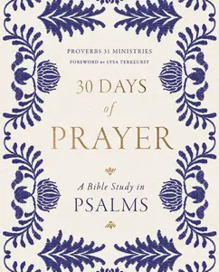 30 Days of Prayer: A Bible Study in Psalms by Proverbs 31 Ministries [Paperback Book]