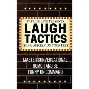 USED-Laugh Tactics: Master Conversational Humor and Be Funny On Command - Think Quick by King, Patrick (Paperback)