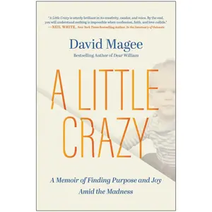 USED-A Little Crazy: A Memoir of Finding Purpose and Joy Amid the Madness by Magee, David (Hardcover)
