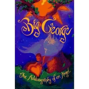 USED-Big George: The Autobiography of an Angel by Big George (Hardcover)