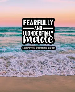 Fearfully and Wonderfully Made - Adult Scripture Coloring Book - Created and Designed By Feisty Mom Designs