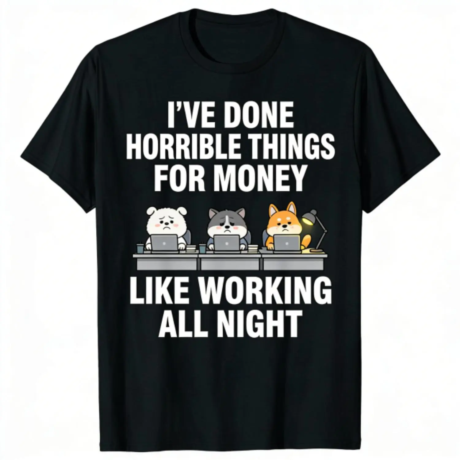Unisex Men Women Funny T-shirts"I've Done Horrible Things for Money"Jokes T-Shirt for Work