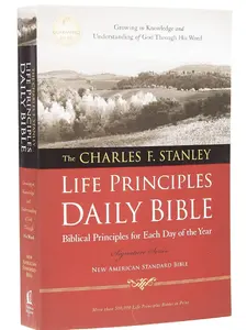 NASB, The Charles F. Stanley Life Principles Daily Bible, Paperback, 1995 Text: Holy Bible, New American Standard Bible