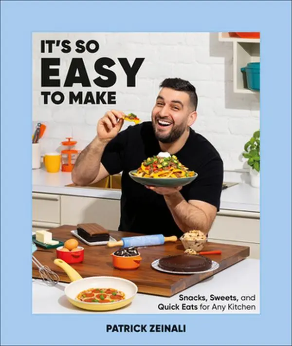 It's So Easy to Make: Snacks, Sweets, and Quick Eats for Any Kitchen -- Patrick Zeinali - Hardcover