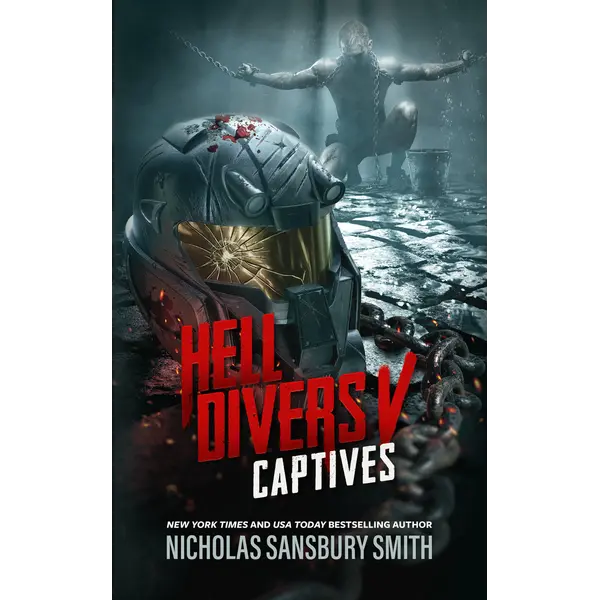 Hell Divers V: Captives: Hell Divers Series - Book 5: A Novel by Nicholas Sansbury Smith