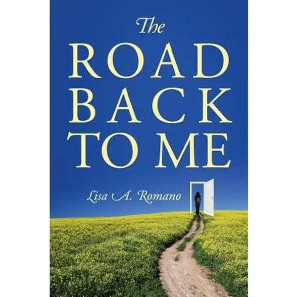 The Road Back to Me: Healing and Recovering From Co-dependency, Addiction, Enabling, and Low Self Esteem. -- Lisa A. Romano, Paperback