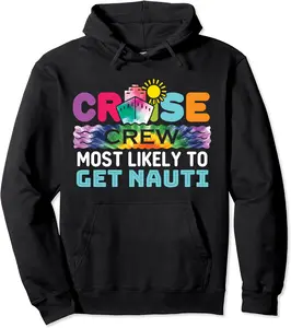 Cruise Crew Ship Most Likely to Get Nauti Tie Dye Pullover Hoodie - Dilpreetka Shop 33B0CJ296QL1