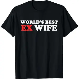 100% Cotton World's Best Ex Wife Funny Just Divorced T-Shirt