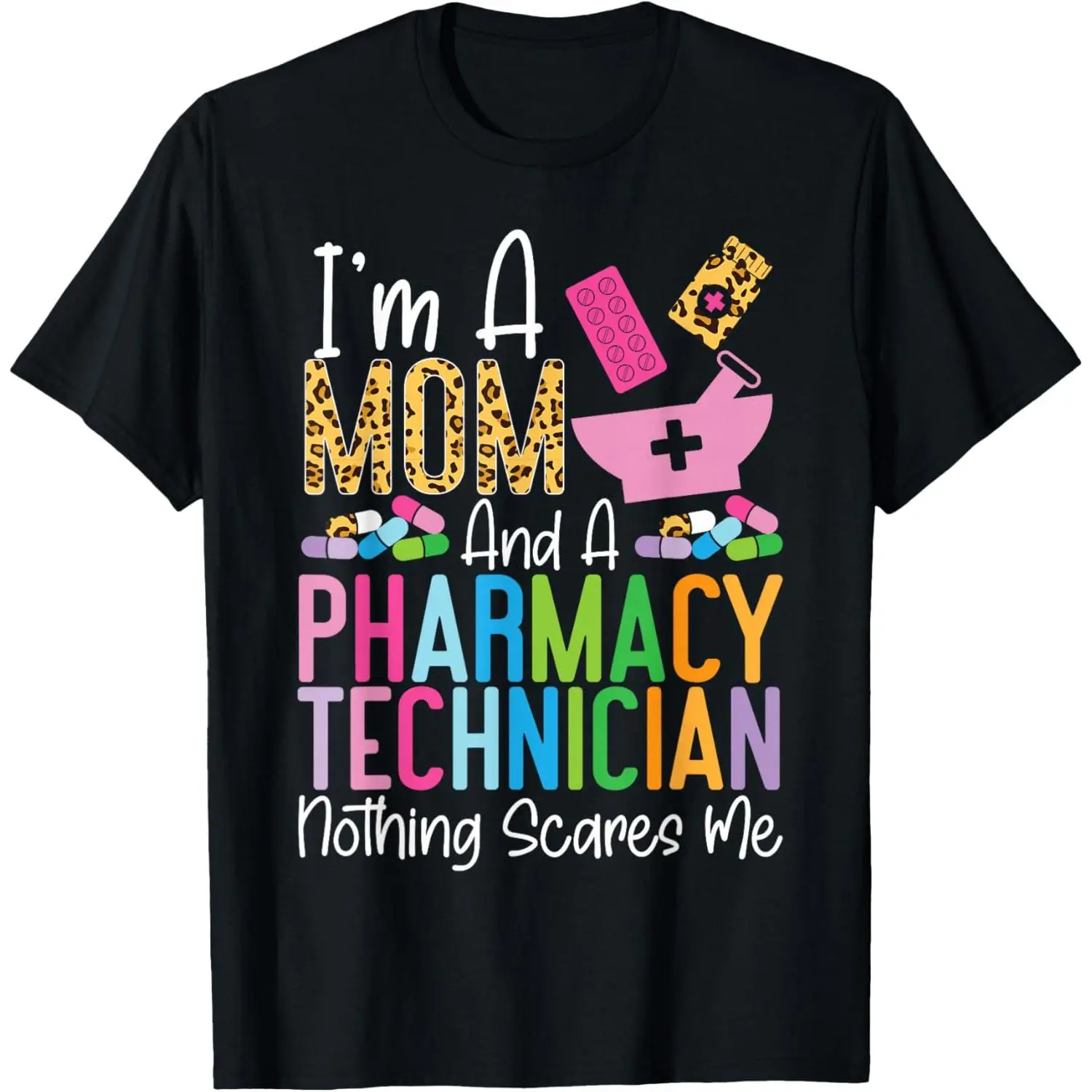 100% Cotton Pharmacy Tech Technician Pharmacist Student Mom I'm A Mom T-Shirt