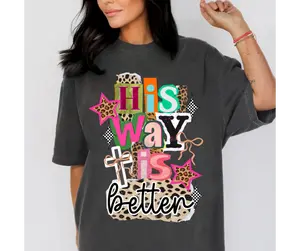 Comfort Colors HIS WAY IS BETTER COMFORT COLOR TEE UNISEX Relaxed Fit 100% Ring-Spun Cotton Garment-Dyed Vintage Look