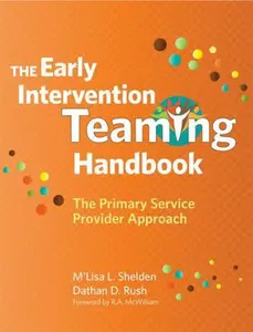USED-The Early Intervention Teaming Handbook: The Primary Service Provider Approach by Shelden, M'Lisa L. (Paperback)