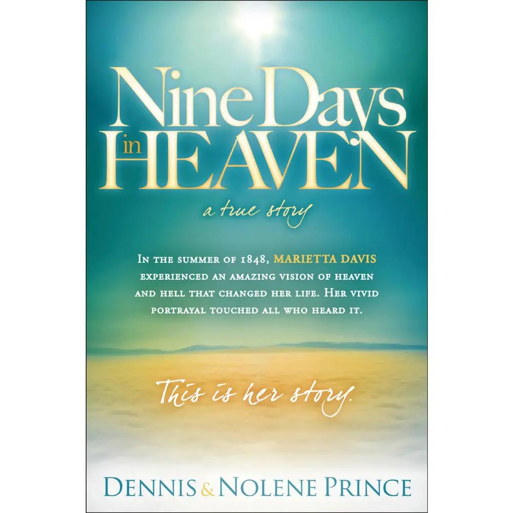 USED Book - Nine Days in Heaven, a True Story: In the Summer of 1848, Marietta Davis Experienced an Amazing Vision of Heaven and Hell That Changed Her Life. Her V by Prince, Dennis (Paperback) - english