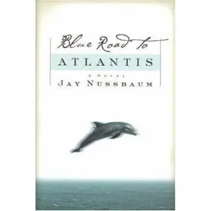 USED-Blue Road to Atlantis by Jay Nussbaum (Hardcover)