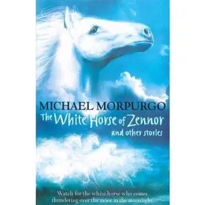 USED-The White Horse of Zennor and Other Stories by Michael Morpurgo M.B.E. (Paperback)