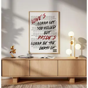[NO FRAME] Pride Lyrics Quote Poster, Love's Gonna A Get You Killed But Prides Gonna Be The Death Of Poster, Rap Music Fan Gift