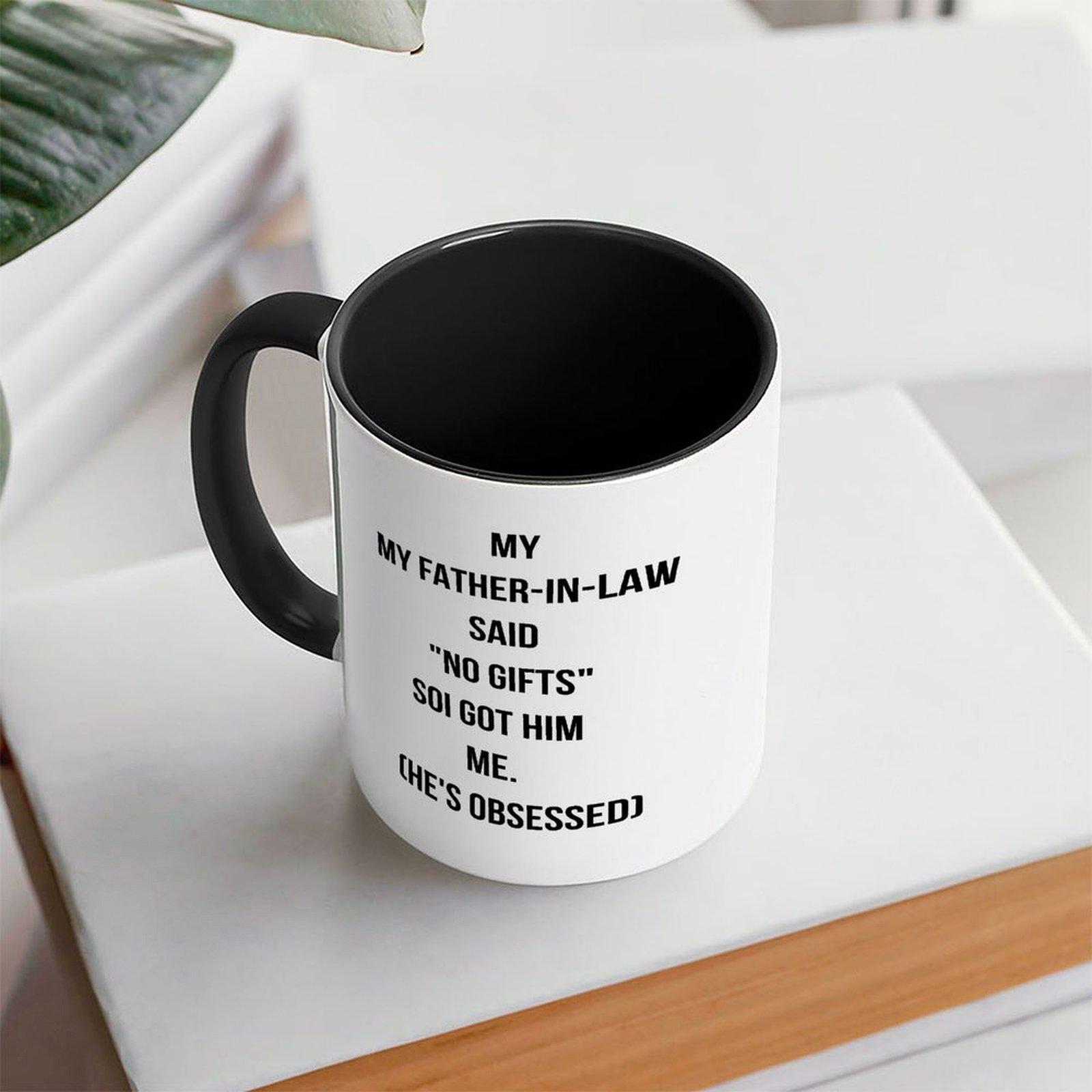 Funny Father In Law Mug | Being Your Son-In-Law Seems Like Gift Enough Novelty Coffee Cup, 11oz Black Inner Ceramic Mug, Funny Father’s Day Gift For Father In Law