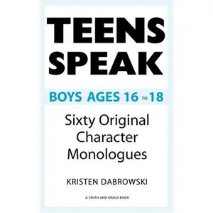 USED-Teens Speak Boys Ages 16 To 18: Sixty Original Character Monologues (Kids Speak) by Kristen Dabrowski (Paperback)