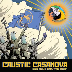 Caustic Casanova - God How I Envy The Deaf  [COMPACT DISC - CD]