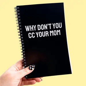 Why Don't You CC Your Mom Notebook