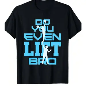 Do You Even Lift Bro Graphic T-Shirt for Men Basketball Gym Shirt Street Style Athletic Tee Sports Fitness Gift for Hoopers Gym Guys