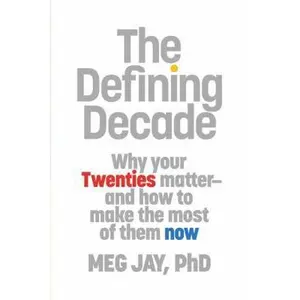 USED-The Defining Decade: Why Your Twenties Matter and How to Make the Most of Them Now by Meg Jay (Hardcover)