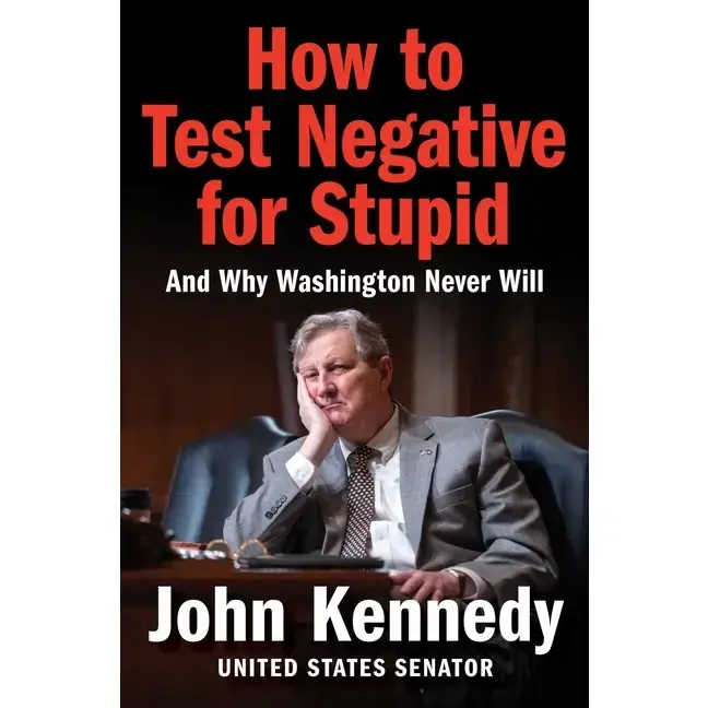 How to Test Negative for Stupid: And Why Washington Never Will