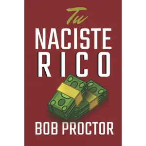 TU NACISTE RICO (Spanish Edition)