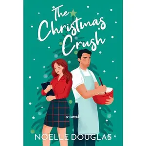 The Christmas Crush -- Noelle Douglas, Paperback