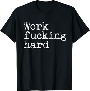 Work Fucking Hard - Work Harder Motivational Fitness Workout T-Shirt - Matthewmatt Shop 35B083HC8MSF