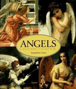 USED-Angels: Celestial Spirits in Art & Legend by Jacqueline Carey (Hardcover)