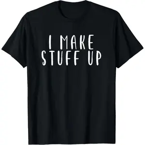 100% Cotton IMPROV T-SHIRT I MAKE STUFF UP TEE- COMEDY THEATER T-Shirt