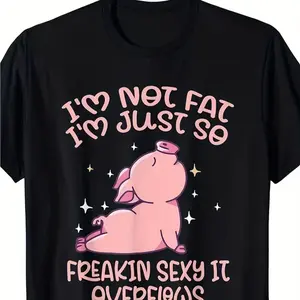 It's Not Me I'm Just Super Sexy Funny Pig Graphic Cotton T-Shirt, Cute Casual Outfit Ideal Valentine Gift