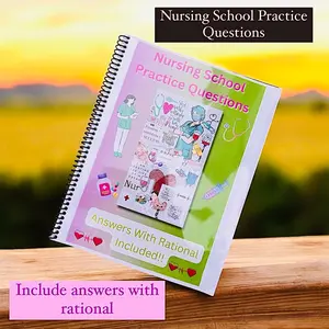 Nursing School Practice Questions - Comprehensive Study Materials - Nursing School Study Guide - Nursing School Essential - Nursing School Study Materials