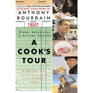 A Cook's Tour: Global Adventures in Extreme Cuisines by Anthony Bourdain [Paperback Book]