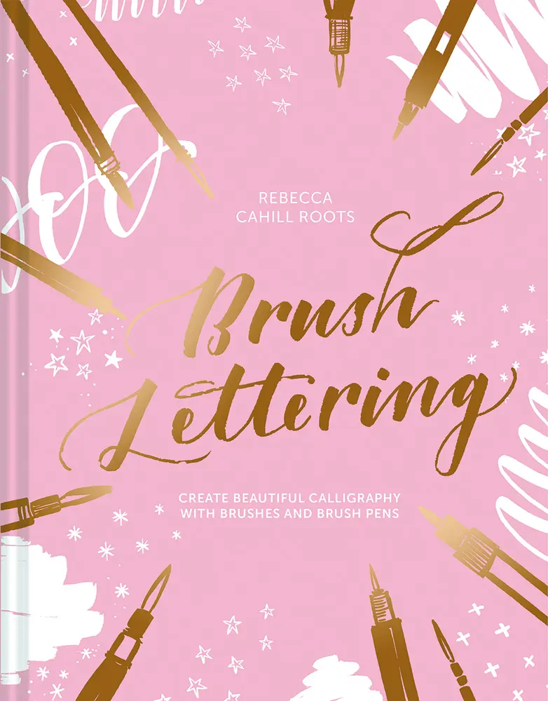 USED-Brush Lettering: Create Beautiful Calligraphy with Brushes and Brush Pens by Cahill Roots, Rebecca (Hardcover)