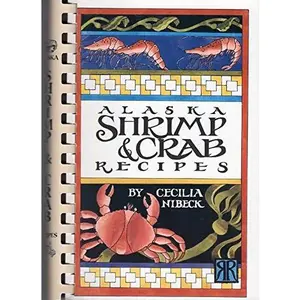 USED-Alaska Shrimp & Crab Recipes by Cecilia G Nibeck (Plastic Comb)