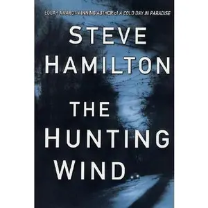 USED-The Hunting Wind: An Alex McKnight Mystery (Alex McKnight Mysteries (Hardcover)) (Alex McKnight Novels) by Steve Hamilton (Hardcover)