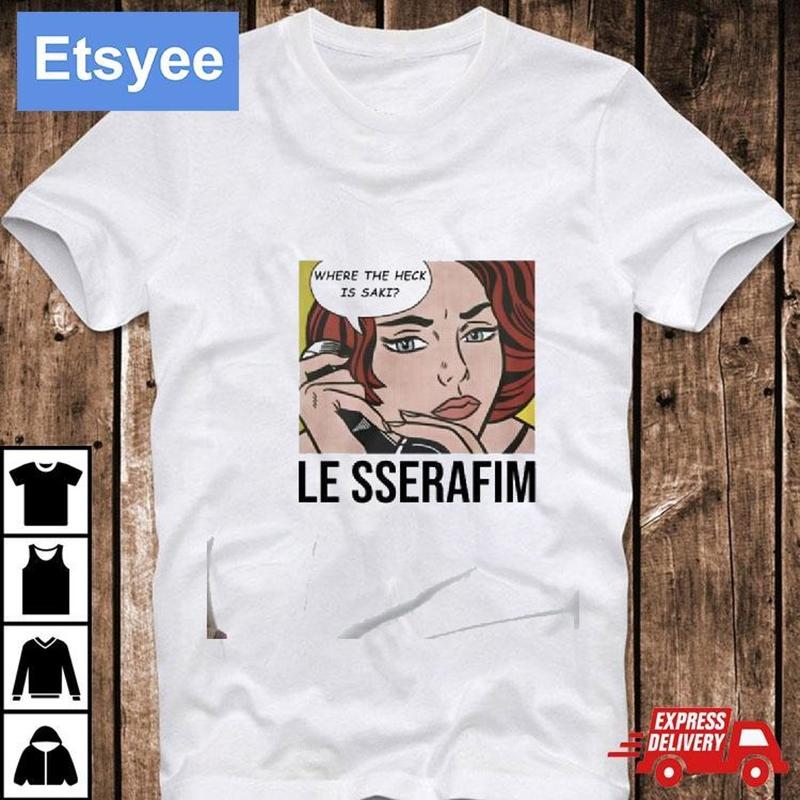 the best shirt ever Where The Heck Is Saki Le Sserafim Shirt