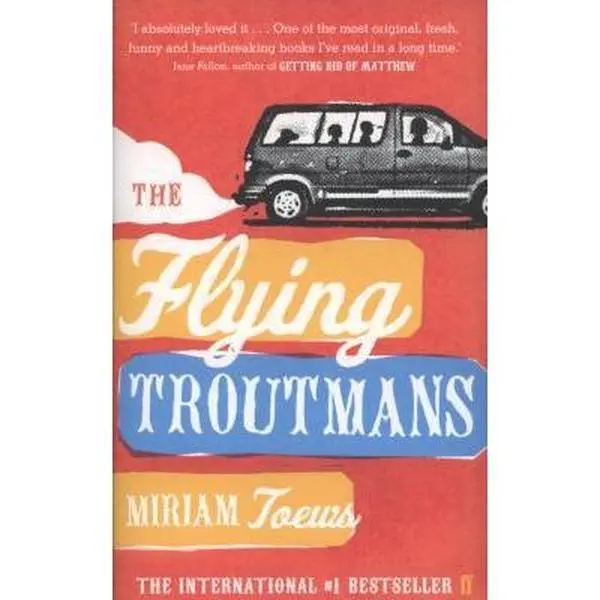 USED-The Flying Troutmans by Miriam Toews (Hardcover)