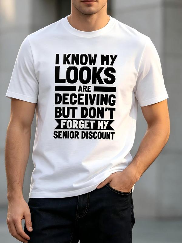 Men's Casual Cotton Crew Neck Short-Sleeve Casual Tee - Humorous Print Slogan "I Know My Looks Are Deceiving But Don't Forget My Senior ***", Medium Length, Fitted/Normal Fit, Machine Washable, Cold Wash Compatible