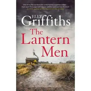 USED-The Lantern Men: Dr Ruth Galloway Mysteries 12 (The Dr Ruth Galloway Mysteries) by Elly Griffiths (Hardcover)