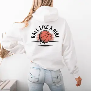 Ball Like a Girl Basketball Hoodie - Women's Hoodie Fashionable and Versatile, Autumn and Winter, Comfortable Fabric